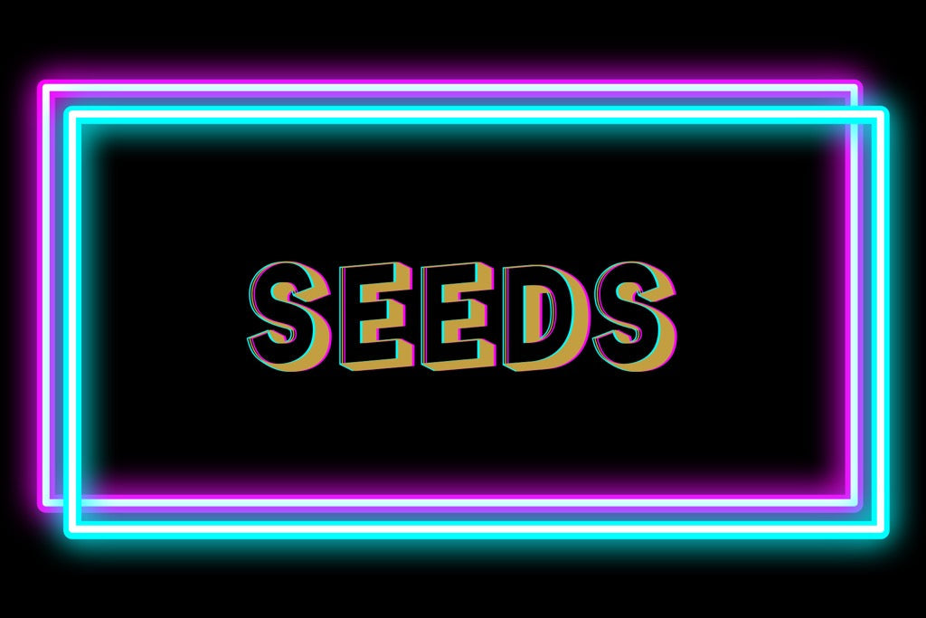 Seeds