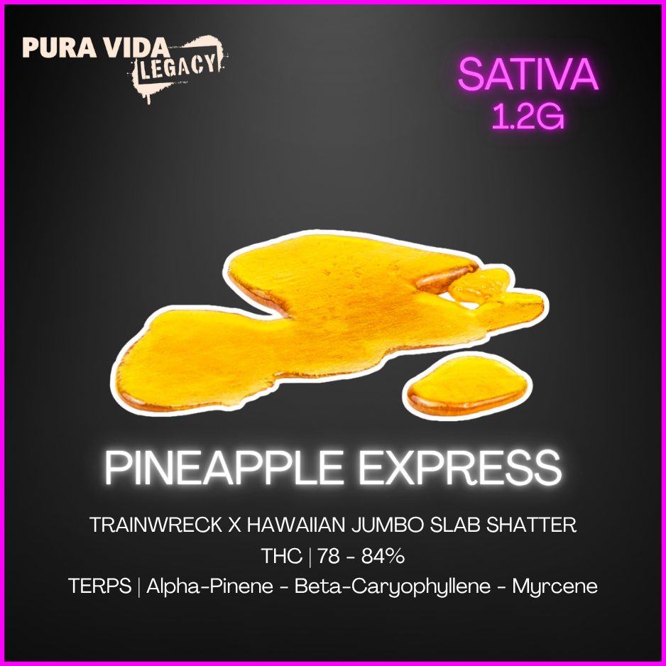 Pura Vida - Pineapple Express Jumbo Slab Shatter  - 1.2G