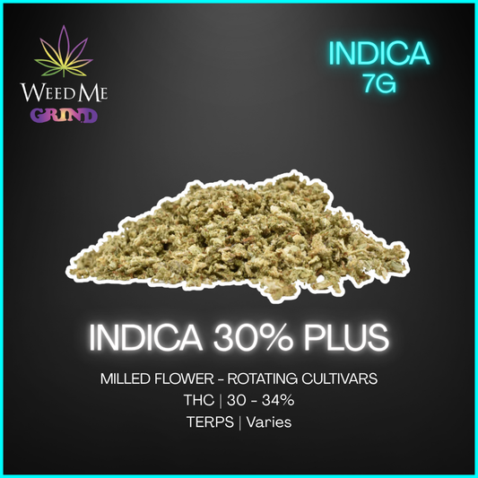 Weed Me Grind - Indica 30% Plus Milled Rotational - 7G